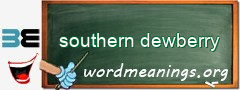 WordMeaning blackboard for southern dewberry